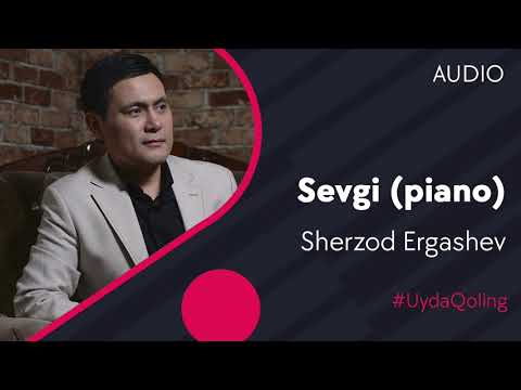 Sherzod Ergashev — Sevgi (piano version)