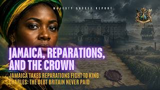 JAMAICA, REPARATIONS, AND THE CROWN