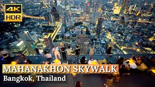[BANGKOK] Mahanakhon Skywalk 'Thailand’s Highest Outdoor 360Degree Observation' | Thailand [4K HDR]