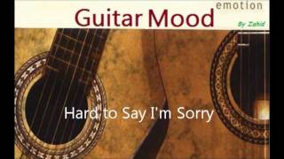 Guitar Mood - Hard to Say I'm Sorry chords