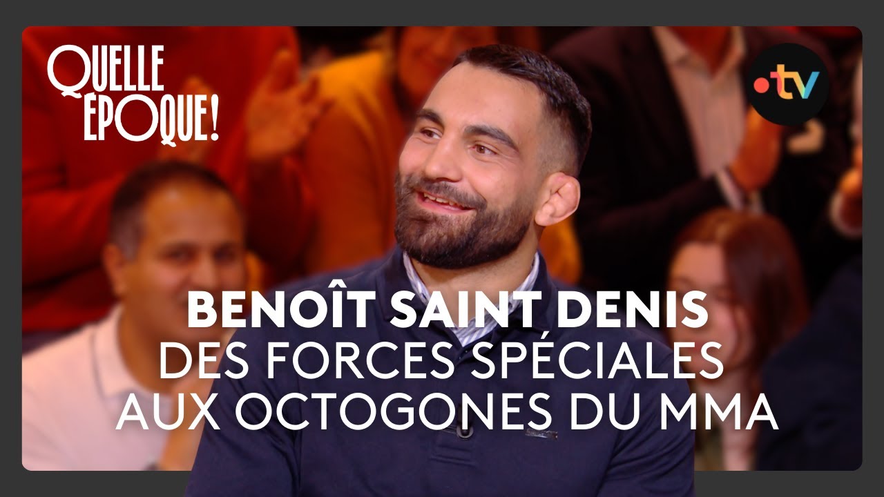 Benoît Saint Denis, champion de MMA et ancien membre des forces spéciales - #QuelleEpoque 29/11/2025