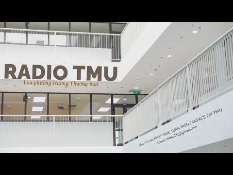Video Radio TMU số 56 - Loa phường trường Đại học Thương Mại - youtube
