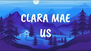 Clara Mae - Us (Lyrics)