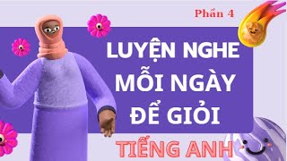 Luyện Nghe Nói Hằng Ngày Để Giỏi Tiếng Anh | Những Câu Ngắn Gọn, Dễ Nhớ Hay Sử Dụng| Bài #4