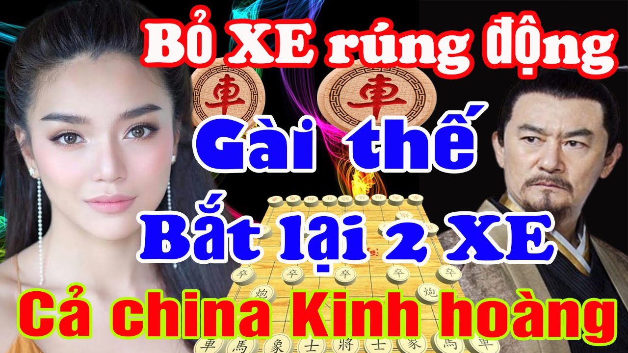 cao thủ việt bỏ xe rúng động gài cờ quỷ quái bắt lại 2 xe[Cờ Tướng]