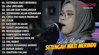 Indah Yastami 'Setengah Mati Merindu' Full Album Cover Akustik