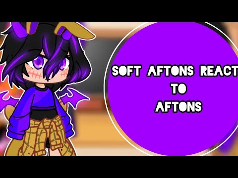 Soft aftons React to Aftons || Fnaf || Gacha Club