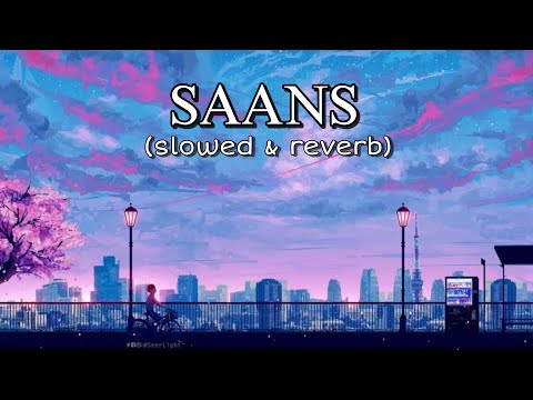Saans [Slowed + Reverb] - Mohit Chauhan | Shreya Ghoshal | Sad Lofi Sounds