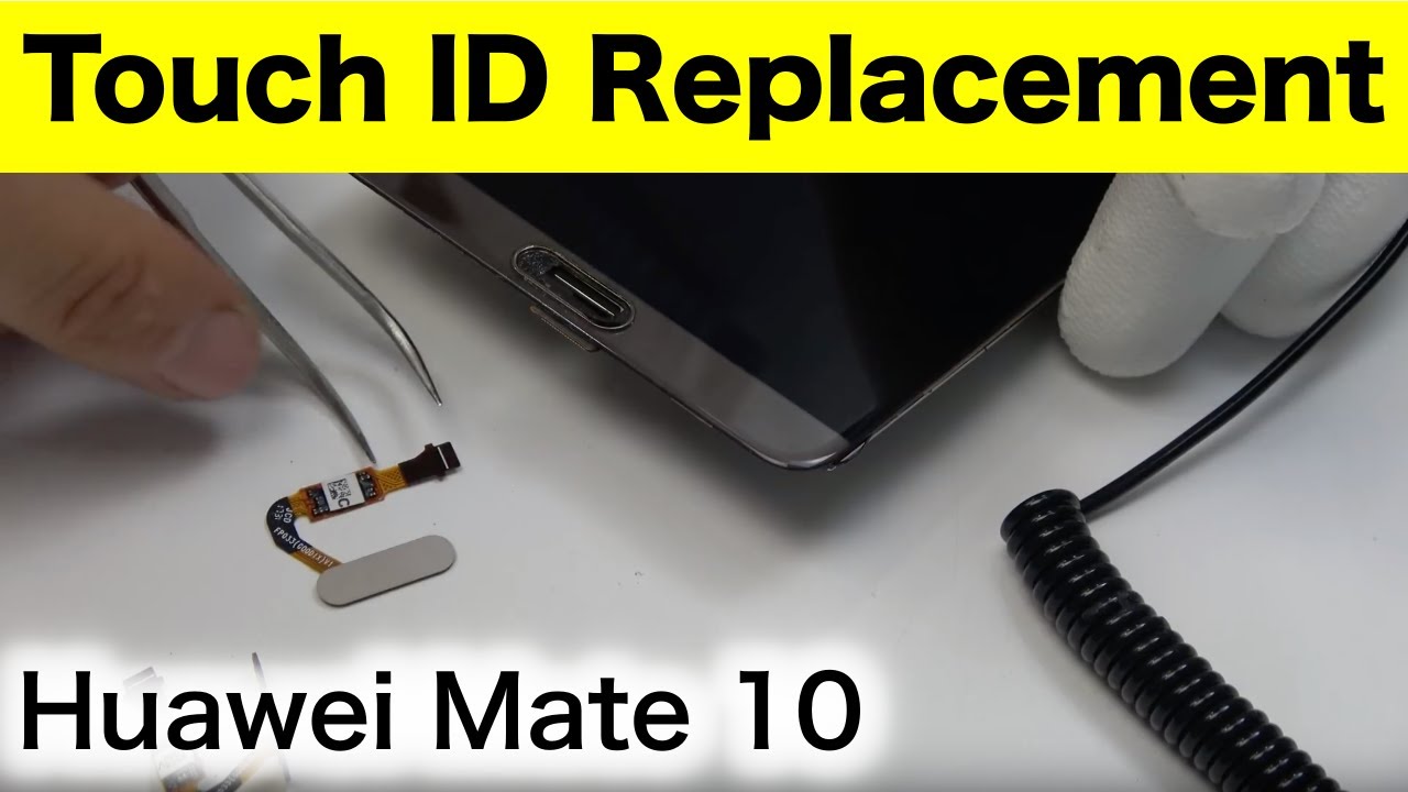 Huawei Mate 10 Touch ID Replacement