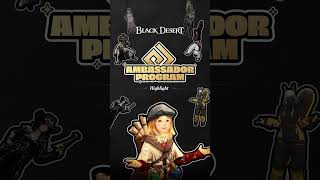 Ambassador Program Highlight! #BlackDesert
