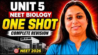 🔥 Unit 5 NEET Biology One Shot | Complete Revision for NEET 2026 | NCERT Marathon