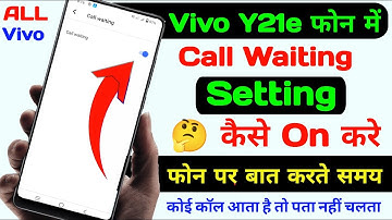 Vivo Y21e Call Waiting Setting, Vivo Y21e Me Call Waiting Kaise Kare, Call Waiting Setting On Vivo