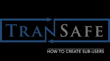 TranSafe Support Video - Sub-users
