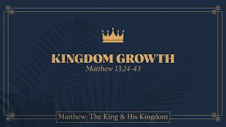 Ryan Kelly, Kingdom Growth - Matthew 13:24-43