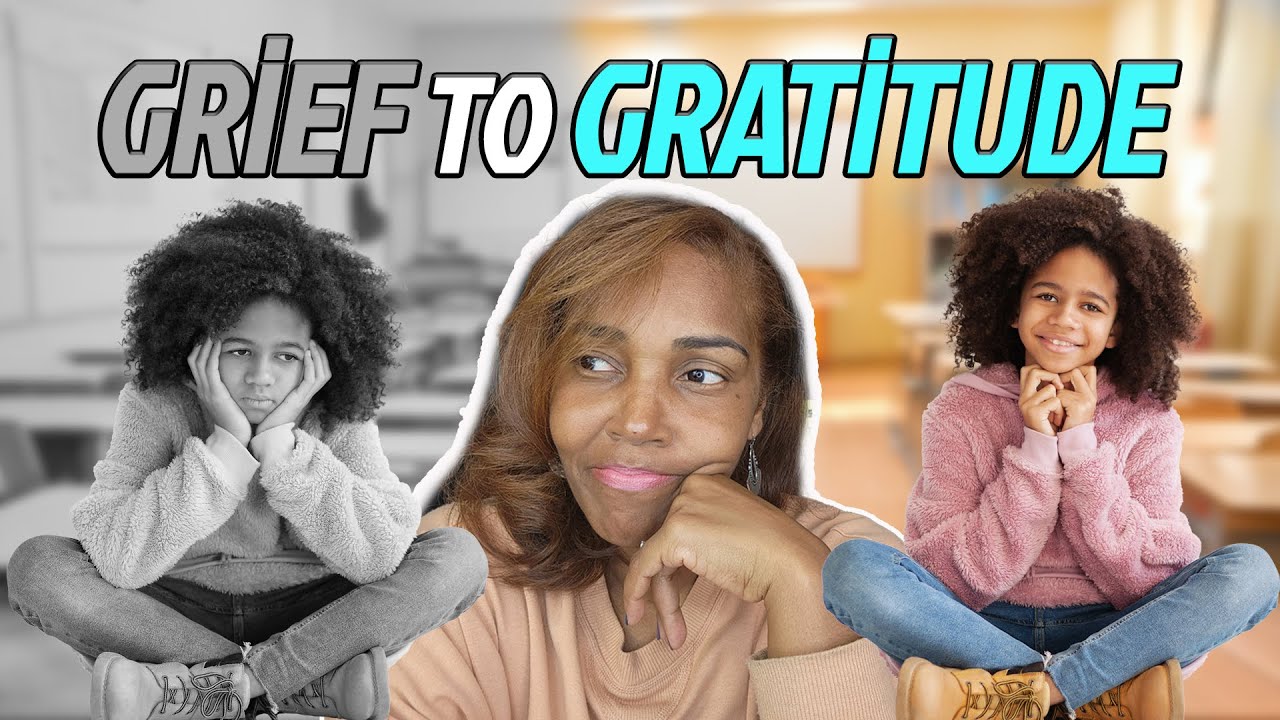 How to GROW From Grief to GRATITUDE| Dealing with Grief and Loss| Social Emotional Learning