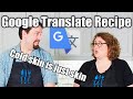 Google Translate Makes Dinner!