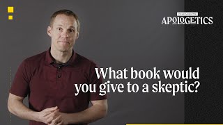 What Book Would You Give to a Skeptic?