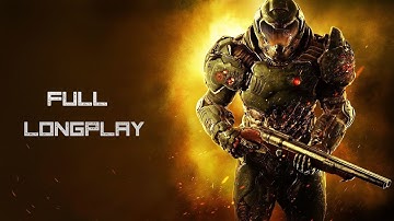 DOOM 2016 Longplay / DOOM 2016 прохождение без комментариев (1080p60 HD)