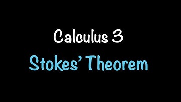 Calculus 3: Stokes’ Theorem (Video #34) | Math with Professor V