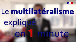 Le Multilatéralisme En 1 Minute