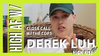 Information DEREK LUH'S CLOSE CALL WITH THE COPS!! (as seen on HIGH AF W/) Guide
