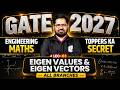 Engineering Mathematics 03:Eigen Values &amp; Eigen Vectors |All Branch |GATE 2027 Mission Under AIR 100