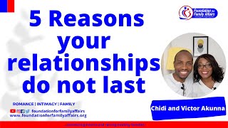 Why your relationships do not last | Chidi and Victor Akunna