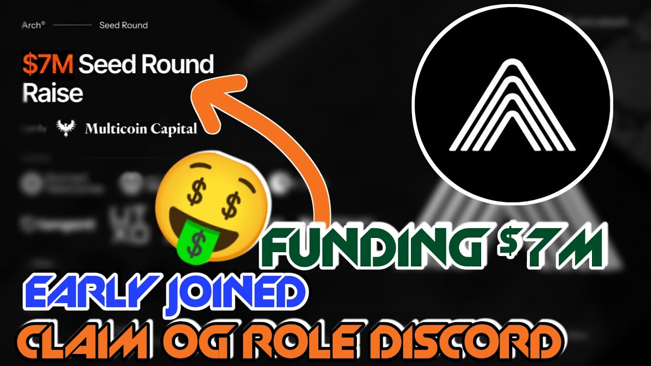 EARLY JOINED CLAIM OG ROLE DISCORD - ARCH NETWORK FUNDING $7M