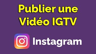 Comment faire un IGTV sur Instagram, poster un igtv sur instagram