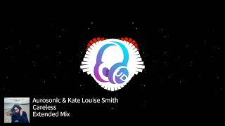 Aurosonic & Kate Louise Smith - Careless (Extended Mix) [Aurosonic Music]