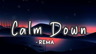 Rema - Calm down ?  (lyrics) rema