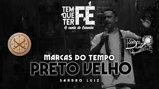 Ponto de Preto Velho - MARCAS DO TEMPO - Sandro Luiz Umbanda (DVD Tem que Ter Fé - AO VIVO) chords