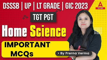 DSSSB/UP LT Grade/GIC Lecturer Vacancy 2023 | Home Science | Important  MCQs #2 | By Prerna verma