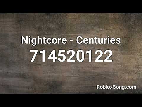 Nightcore Centuries Roblox Id Roblox Music Code Youtube - id code for roblox boombox till i collapse