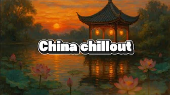 China Chillout | +2 Hours 晚霞荷韵 (Lotus Sunset Pavilion – Relaxing Chinese Instrumental Music)🎶 China Chillout | +2 Hours 晚霞荷韵 (Lotus Sunset Pavilion – Relaxing Chinese Instrumental Music)🎶