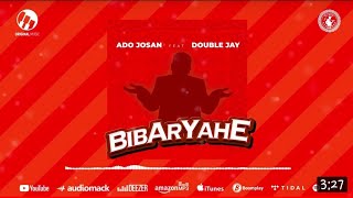 Bibaryahe by Ado josan ft Double jay (Video lyrics)