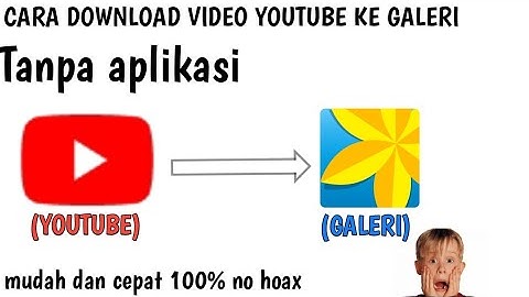 Cara download video YouTube ke Galeri tanpa aplikasi