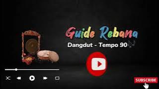 Guide Rebana - Dangdut || Tempo 90 (Slow)