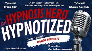 The Hypnosis Hero Podcast With Carol Burgett