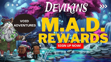 Devikins MAD : Rewards in Void Adventures