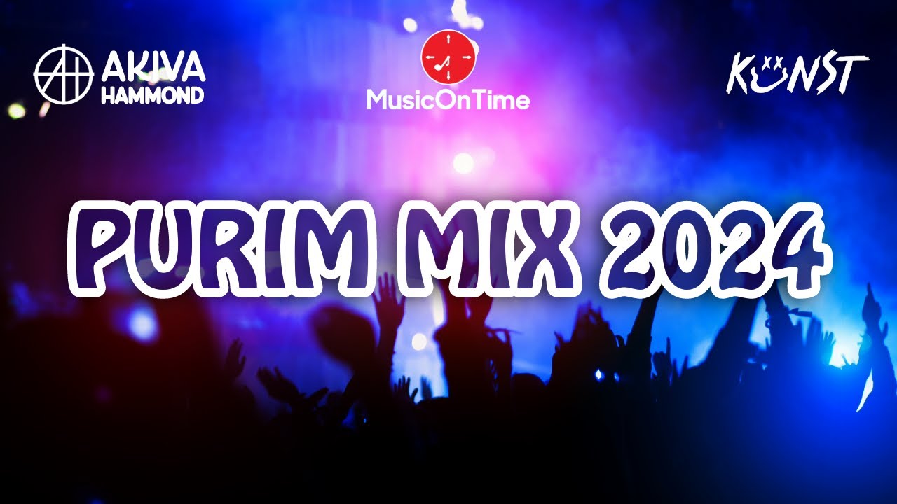 Purim Mix 2024 MusicOnTime • By DJ @AkivaHammond x @DJKunstMusic פורים פלייליסט להיטי סט די ג'יי