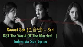 Sonnet Son (손승연) – Sad OST The World Of The Married || Indonesia Sub Lyrics