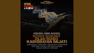 Kidung Jawa Sakral - Rogo Sukmo Olah Roso Kadigdayan Sejati