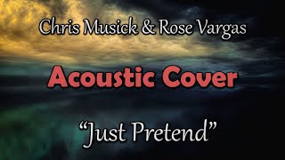 Chris Musick & Rose Vargas - Just Pretend (Bad Omens Piano Acoustic Cover)