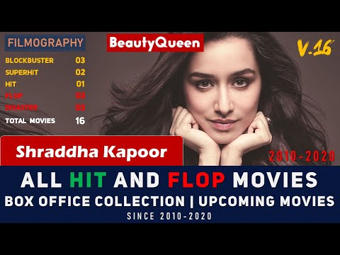 shraddha-kapoor-filmography-(2010-2020)-|all-movies-box-office-collection-hit-flop