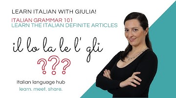 Italian Definite Articles - What are they? When do I use them? Download the w/FREE PDF download!