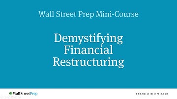Financial Restructuring Mini Course - 11 of 11 - Distressed Debt Perspective