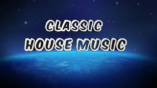 Classic House Music  -  Reach Up