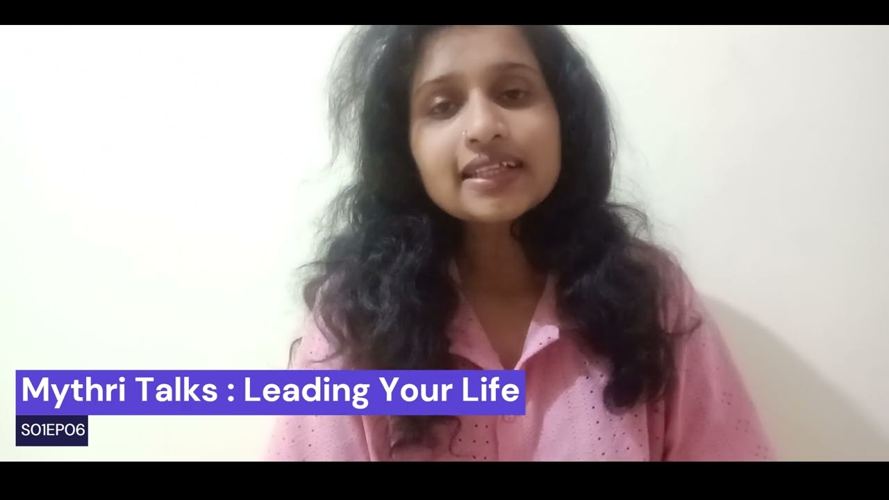 Mythri Talks| S01 EP06 | Leading Life| "ನಾಯಕತ್ವಯುತ ಜೀವನ"