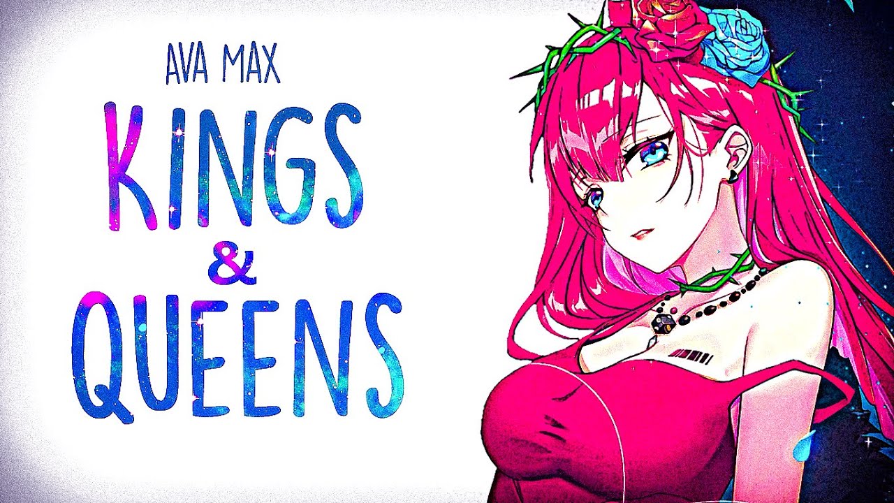 Nightcore Ava Max Kings Queens Lyrics Youtube - kings and queens ava max roblox song code nightcore youtube